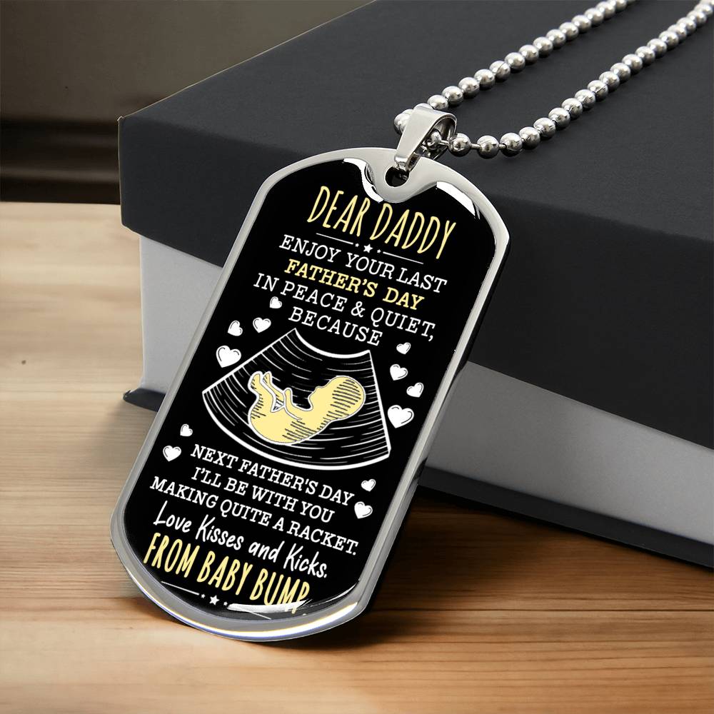 Dear Daddy Enjoy Your First Father's Day, Gift For New Dads, From Bump Dog Tag - Army Tag Necklace, Dog Tag
