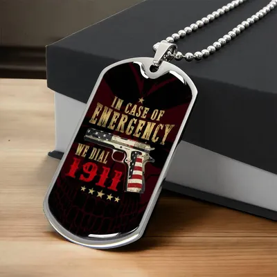 In Case Of Emergency We Dial 1911 - Army Tag Necklace, Dog Tag