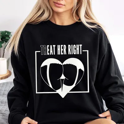 Treat Her Right Back Side Printed Men'S Sweatshirt Sweatshirt Sweatshirt Gifts For The Man Of Character Motorcycle Sweatshirt Street