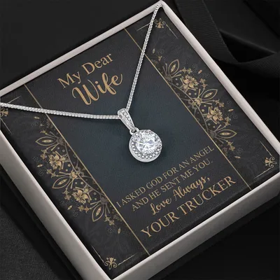 I Asked For Angel And He Sent Me You Eternal Hope Necklace Trucker Gift For Wife