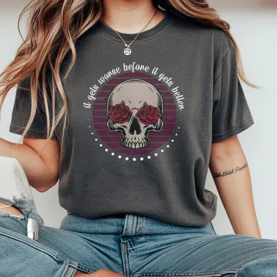 It Gets Worse Before It Gets Better Print Womens T-Shirt Ladies Summer Outfit Women Graphic T-Shirt Gift For Girl Friend
