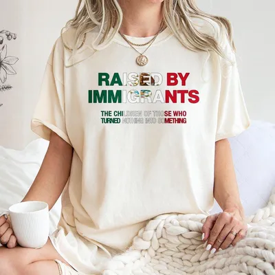 Raised By Immigrants Back Print T-Shirt Mexican American Pride T-Shirt Latino Heritage Empowerment T-Shirt Cultural Identity Quote Unisex T-Shirt