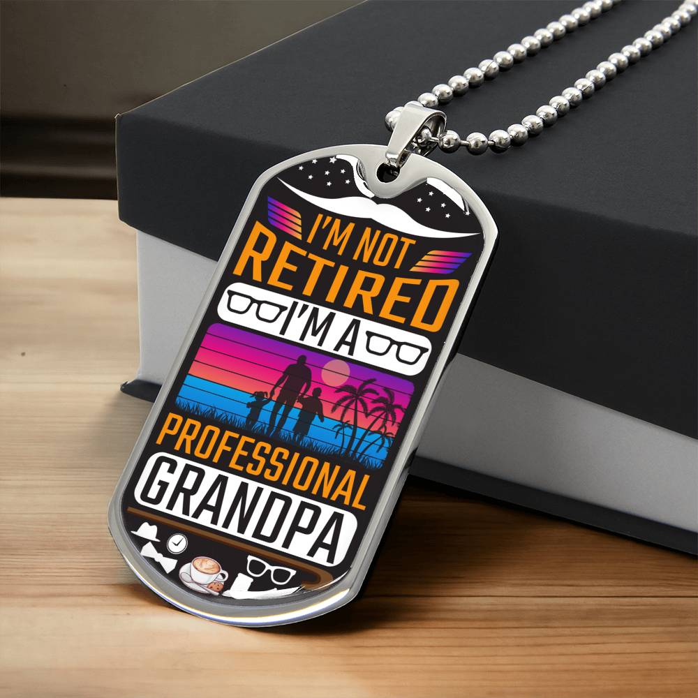 I'm Not Retired I'm A Professional Grandpa Dog Tag Necklace - Army Tag Necklace, Dog Tag