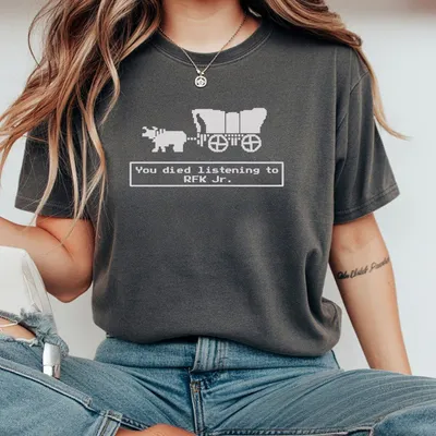 You Listened To Rfk Jr Oregon Trail T-Shirt T-Shirt Fdt Liberal T-Shirt Political Humor Funny Vintage Game Humorous