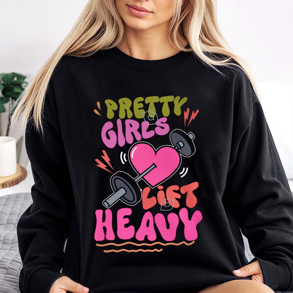 Pretty Girls Lift Heavy Black Gym Sweatshirt Gym Sweatshirt Graphic Gym Sweatshirt Vintage Sweatshirt Conton Gym Sweatshirt