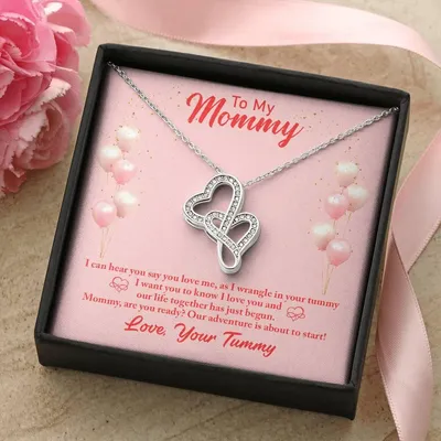 To My Mommy - I Can Hear You Say You Love Me As I Wrangle In Your Tummy I Want You I Love You - Necklace Double Hearts Necklace