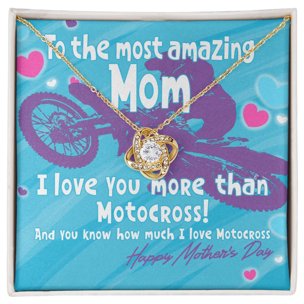 To the Most Amazing Mom, I Love You More Than Motocross! Love Knot Necklace