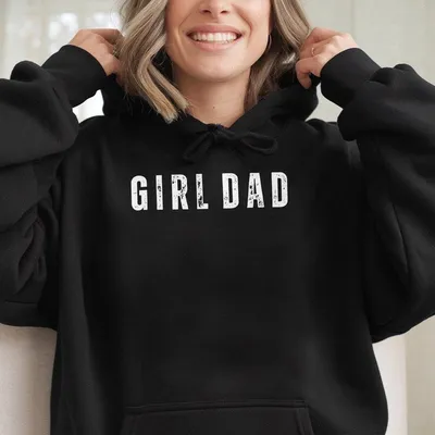 Girl Dad Hoodie Proud Father Hoodie Unisex Fit Gift For Him Trending Dad Hoodie For Men Fathers Apparel Made