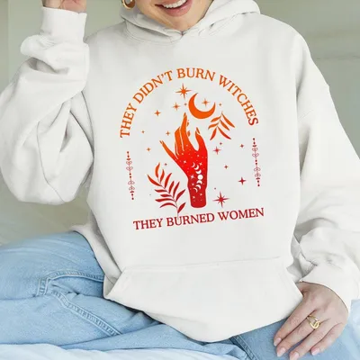 Feminist Hoodie 2024 Women Will Continue To Fight Wome'S Rights Hoodie They Didn'T Burn Witches They Burned Women Hoodie