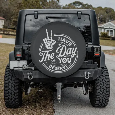 Have The Day You Deserve Peace Skeleton Hand Spare Tire Cover With Or Without Camera Hole Spare Tire Cover