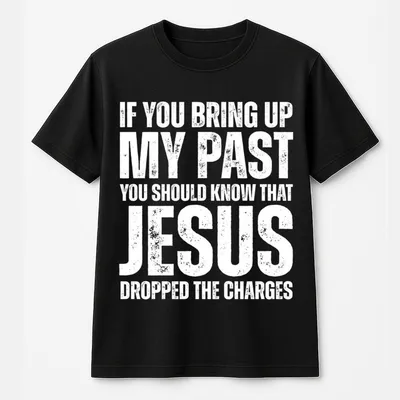If You Bring Up My Past You Should Know That T-Shirt,Casual Street Style Fleece