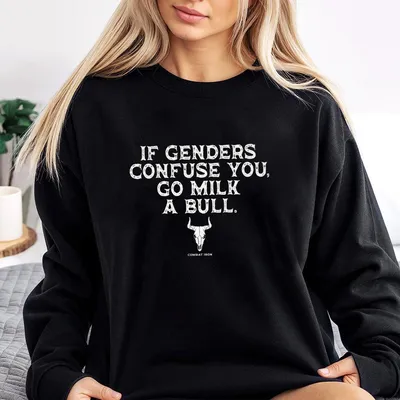 Combat Iron Sweatshirt - If Genders Confuse You Go Milk A Bull, Funny Bull Graphic Sweatshirt For Men And Women
