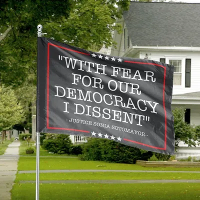 Sonia Sotomayor Dissent Fear For Democracy Quote House Flag Political Statement Decor Horizontal House Flag