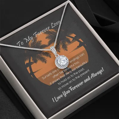 To My Forever Love It Shows That Life Is Too Beautiful Eternal Hope Necklace