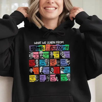 Black History Month Hoodie, What We Learn From Black History, Black Lives Matter Hoodie