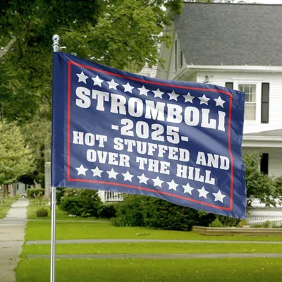 Stromboli 2025 Hot Stuffed And Over The Hill Horizontal House Flag, Funny Birthday Decor Horizontal House Flag