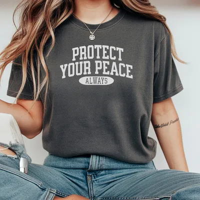 Protect Your Peace Always T-Shirt Inspirational Self Care Graphic T-Shirt For Women And Men Mindfulness Gift For Calm Vibes