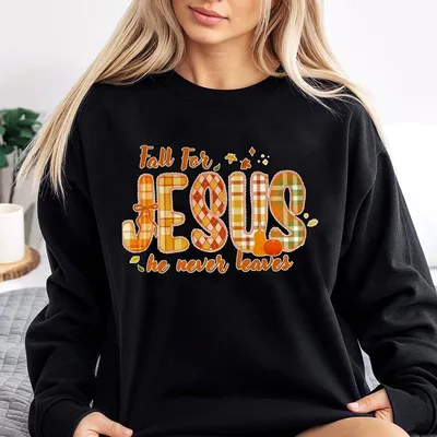 Fall For Jesus He Never Leaves Sweatshirt Christian Faith  Religious Autumn  Cozy Fall Outfit Pumpkin