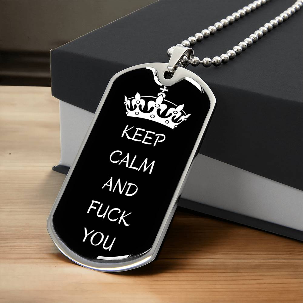 Keep Calm And Fuck You Funny Fuck You Dog-Tag Necklace - Army Tag Necklace, Dog Tag