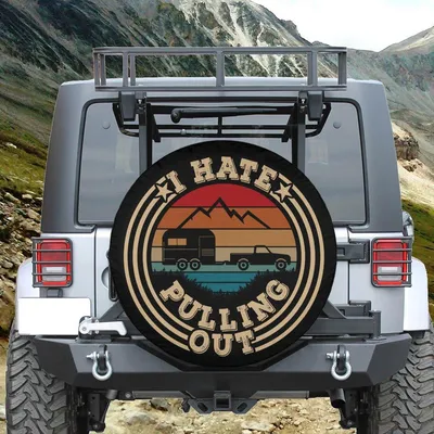 I Hate Pulling Out Spare Tire Cover, Funny Camping Trailer Wheel Protector, Retro Camper Truck Accessories, Rv Owner Gift Spare Tire Cover