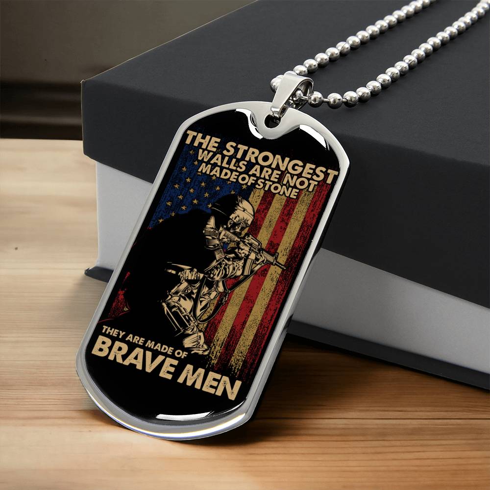 Us Military - Veterans Graphic Dog Tag Necklace -The Strongest Walls Are Not Made Of Stones They Are Made Of Brave Men - Army Tag Necklace, Dog Tag