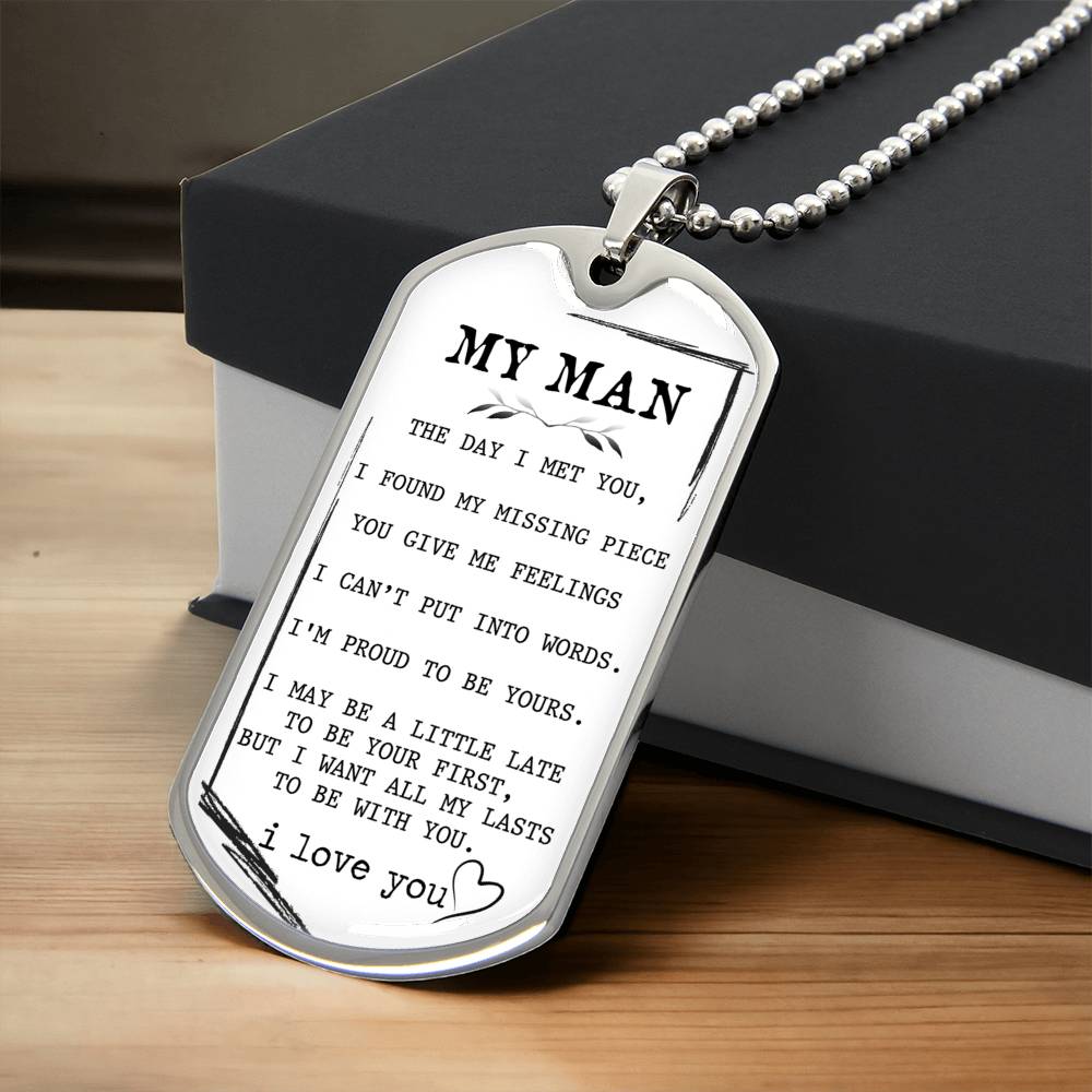 My Man I May Be A Little Late To Be Your First, But I Want All My Lasts To Be With You - Army Tag Necklace, Dog Tag