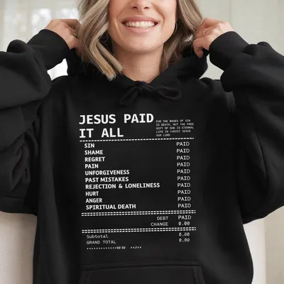 Salvation Jesus Paid It All Hoodie, Christian Receipt, Jesus Merch Faith Based Hoodie, Gift For Men, For Women