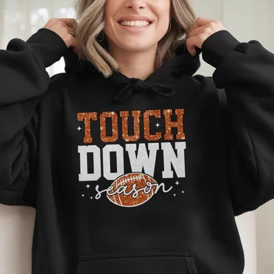 Touchdown Season Hoodie Featuring Bold Glitter Touch Down Season Lettering With Football Graphic Perfect For Fa